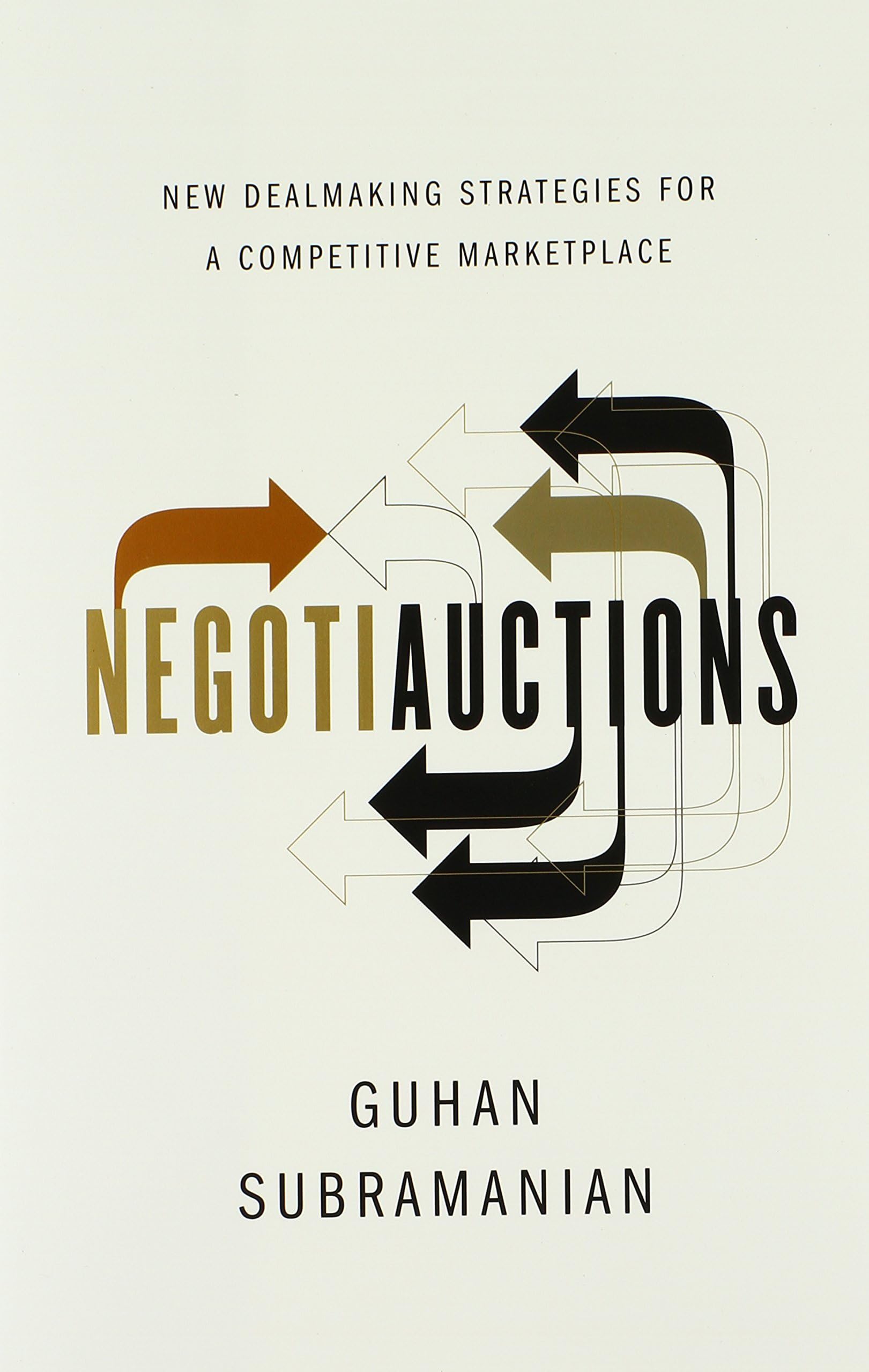 Negotiauctions: New Dealmaking Strategies For A Competitive Marketplace,New