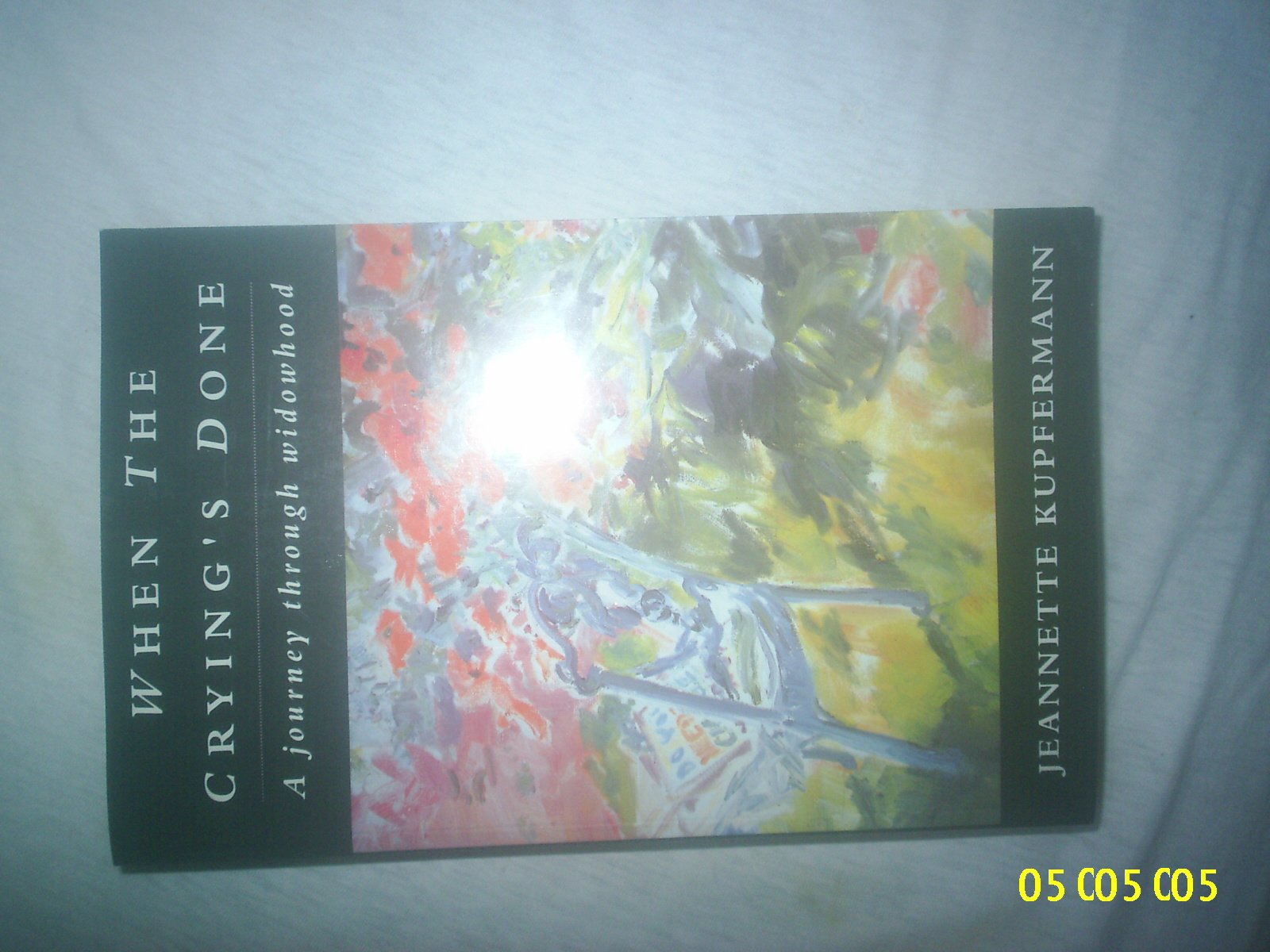 When the Crying's Done: A Journey Through Widowhood,Used