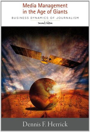 Media Management in the Age of Giants: Business Dynamics of Journalism, Second Edition,Used