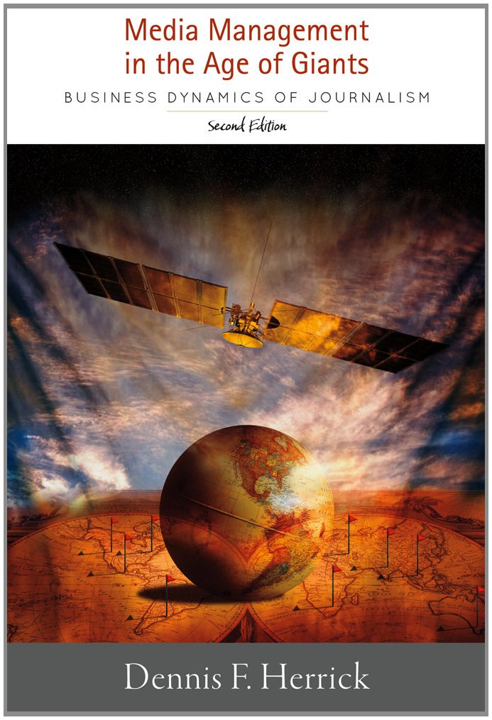 Media Management in the Age of Giants: Business Dynamics of Journalism, Second Edition,Used