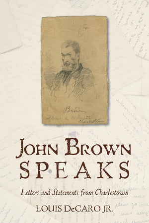 John Brown Speaks: Letters and Statements from Charlestown,Used