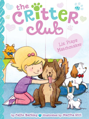 Liz Plays Matchmaker (The Critter Club)