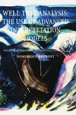 Well Test Analysis: The use of Advanced Interpretation Models (Volume 3) (Handbook of Petroleum Exploration and Production, Volu,Used