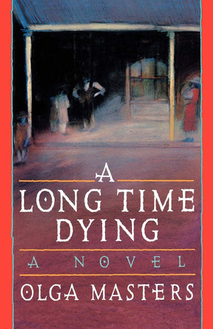 A Long Time Dying: A Novel,New