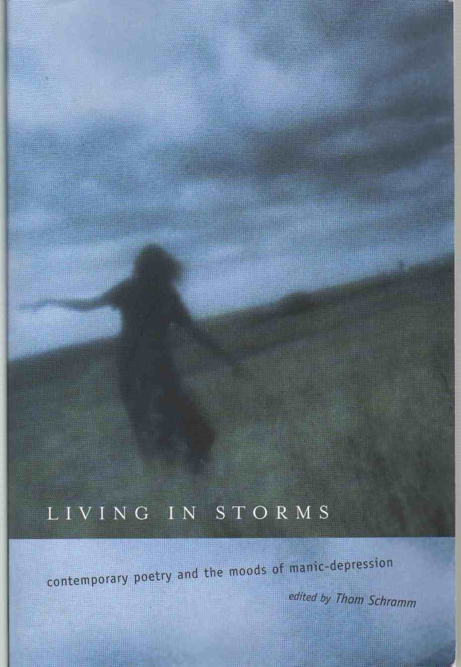 Living in Storms: Contemporary Poetry and the Moods of ManicDepression,New