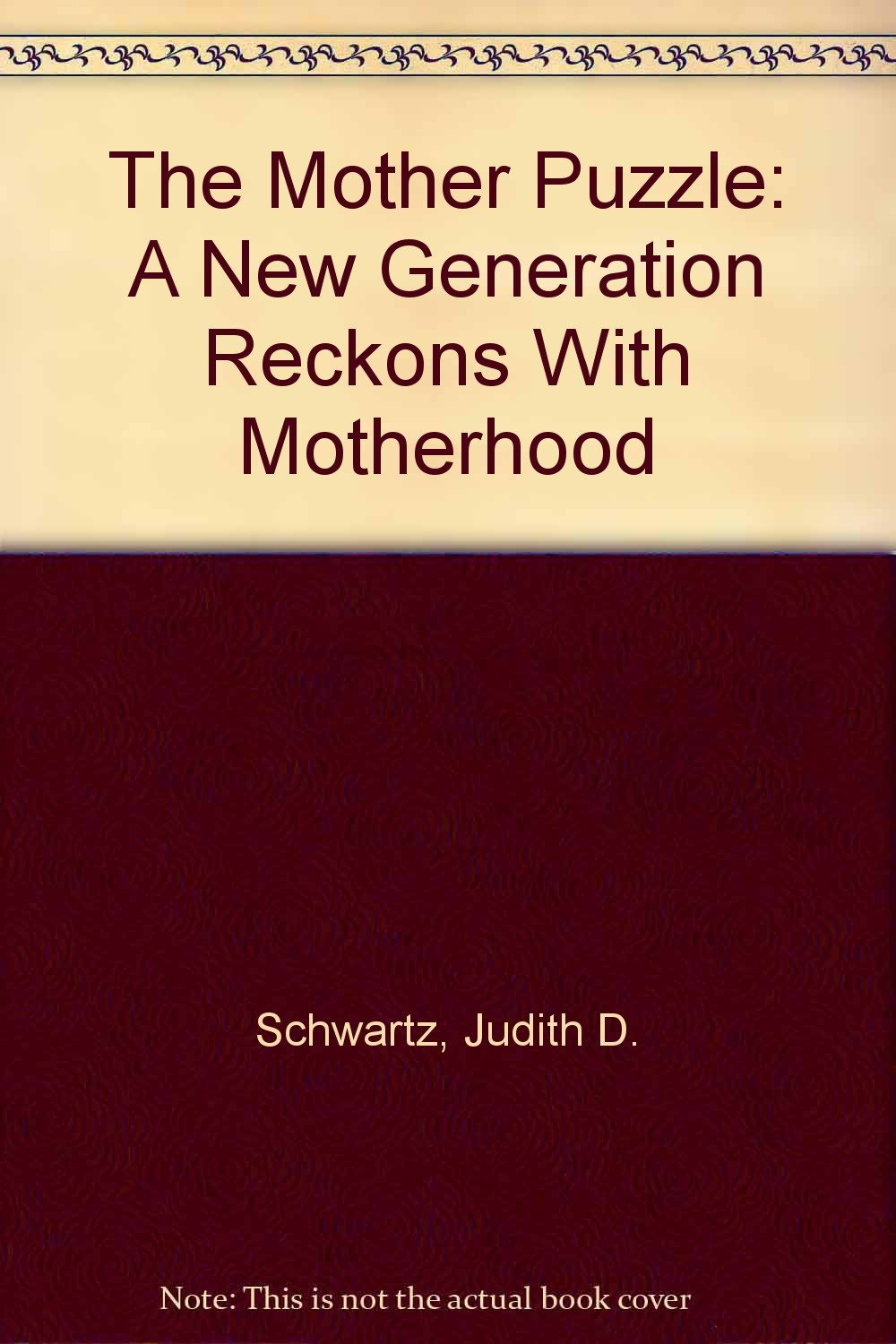 The Mother Puzzle: A New Generation Reckons With Motherhood,Used