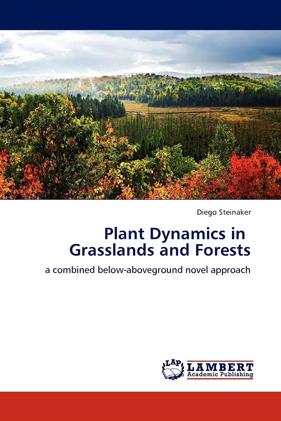 Plant Dynamics in Grasslands and Forests: a combined belowaboveground novel approach,Used