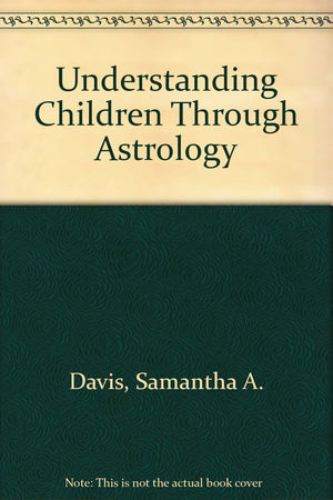 Understanding Children Through Astrology,Used