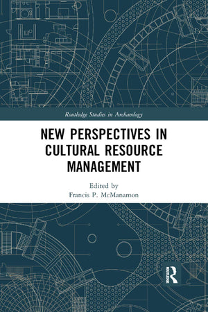 New Perspectives in Cultural Resource Management (Routledge Studies in Archaeology),Used