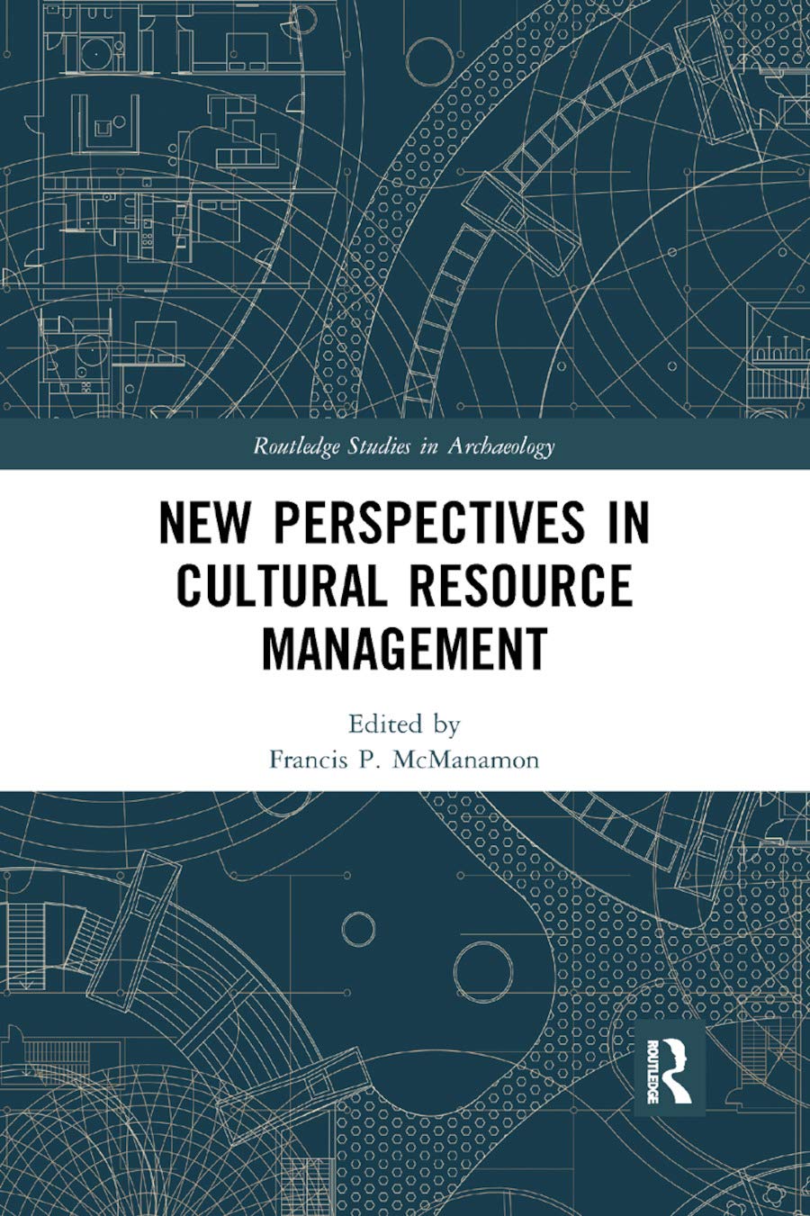 New Perspectives in Cultural Resource Management (Routledge Studies in Archaeology),Used