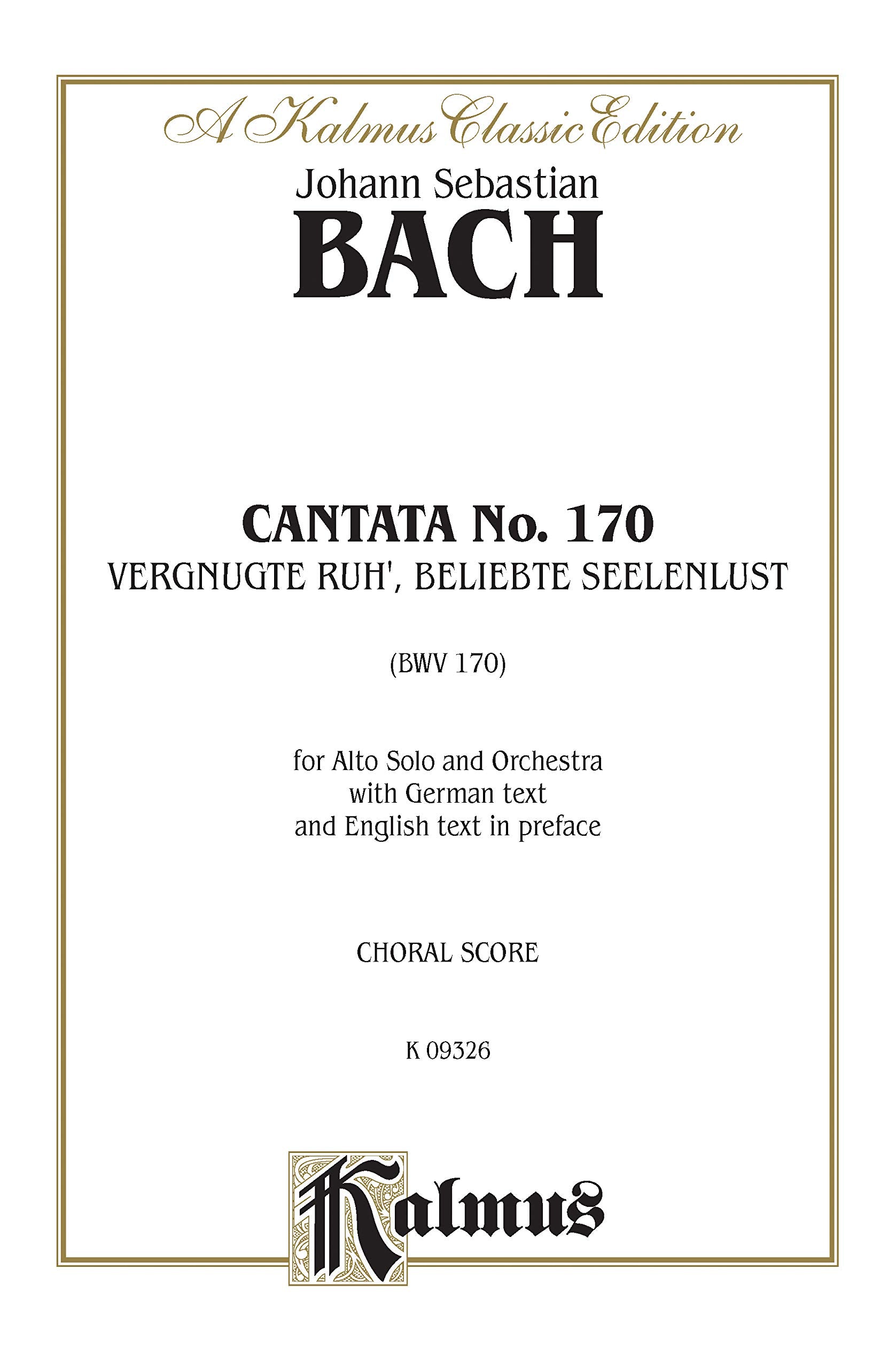 Cantata No. 170  Vergnugte Ruh', beliebte Seelenlust: Contralto Solo (German Language Edition) (Kalmus Edition) (German Editio,Used