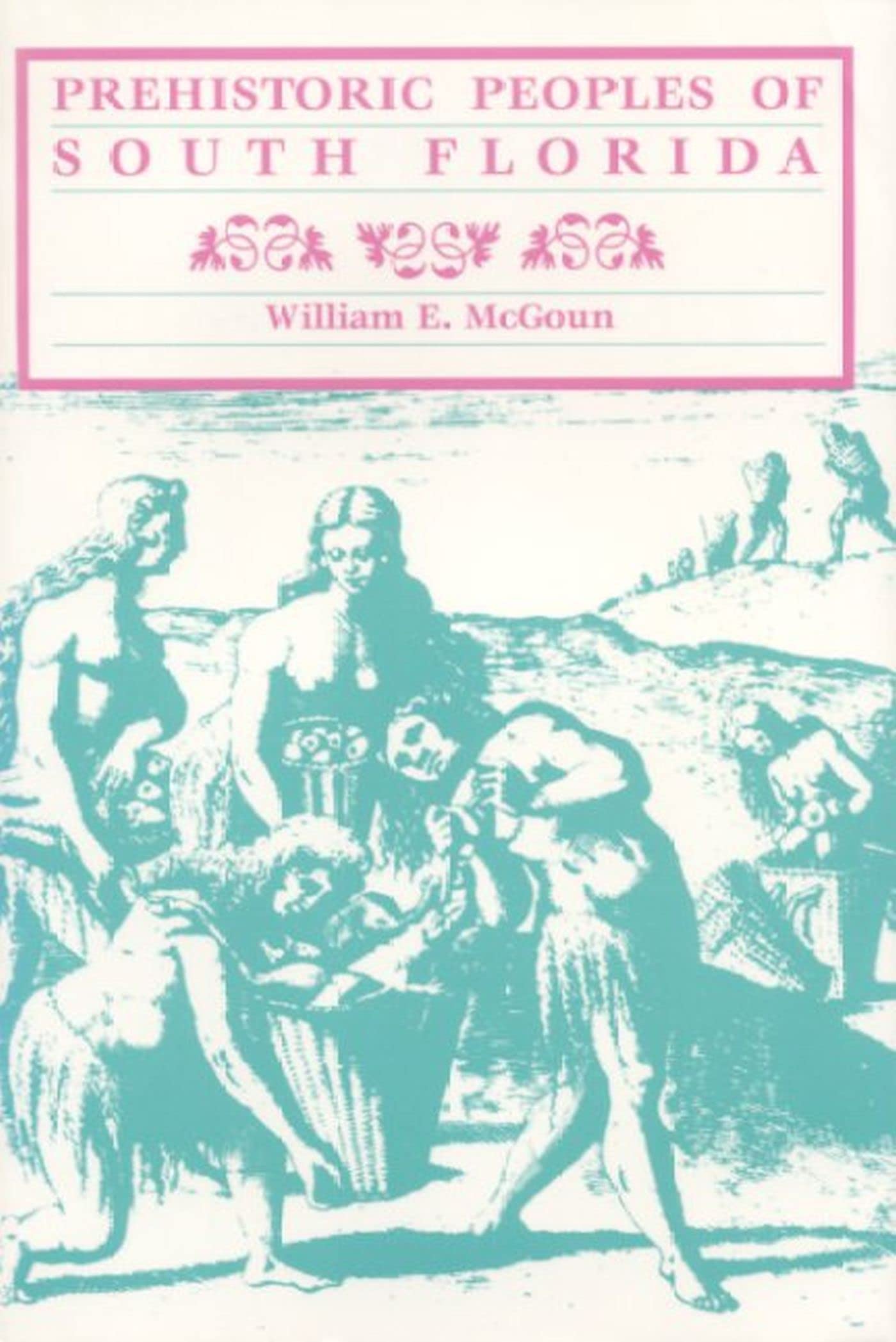 Prehistoric Peoples Of South Florida,New