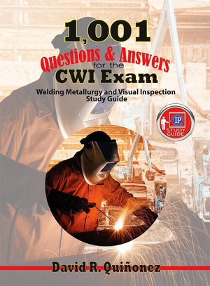 1,001 Questions & Answers for the CWI Exam: Welding Metallurgy and Visual Inspection Study Guide,Used