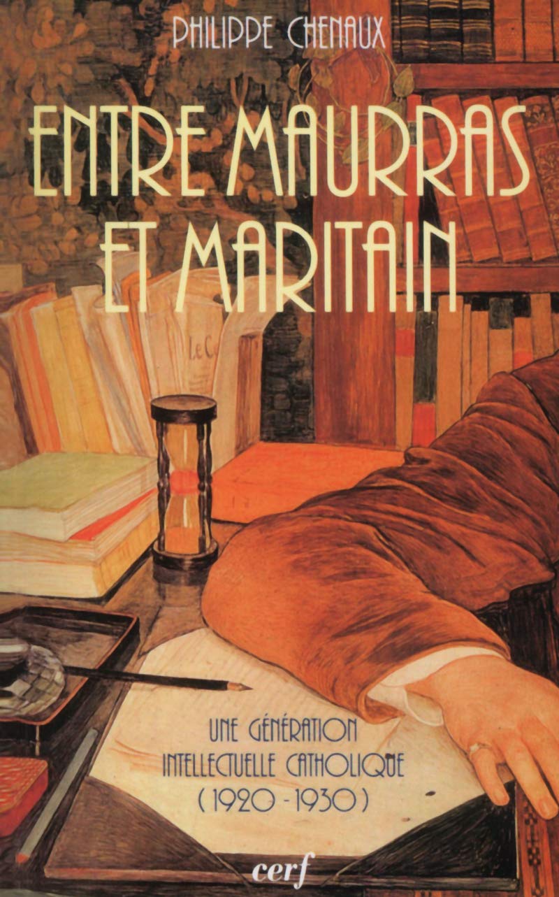 Entre Maurras Et Maritain
