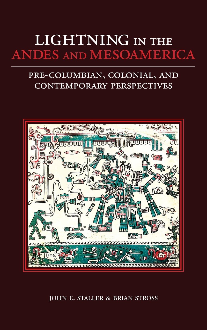 Lightning in the Andes and Mesoamerica: PreColumbian, Colonial, and Contemporary Perspectives,Used