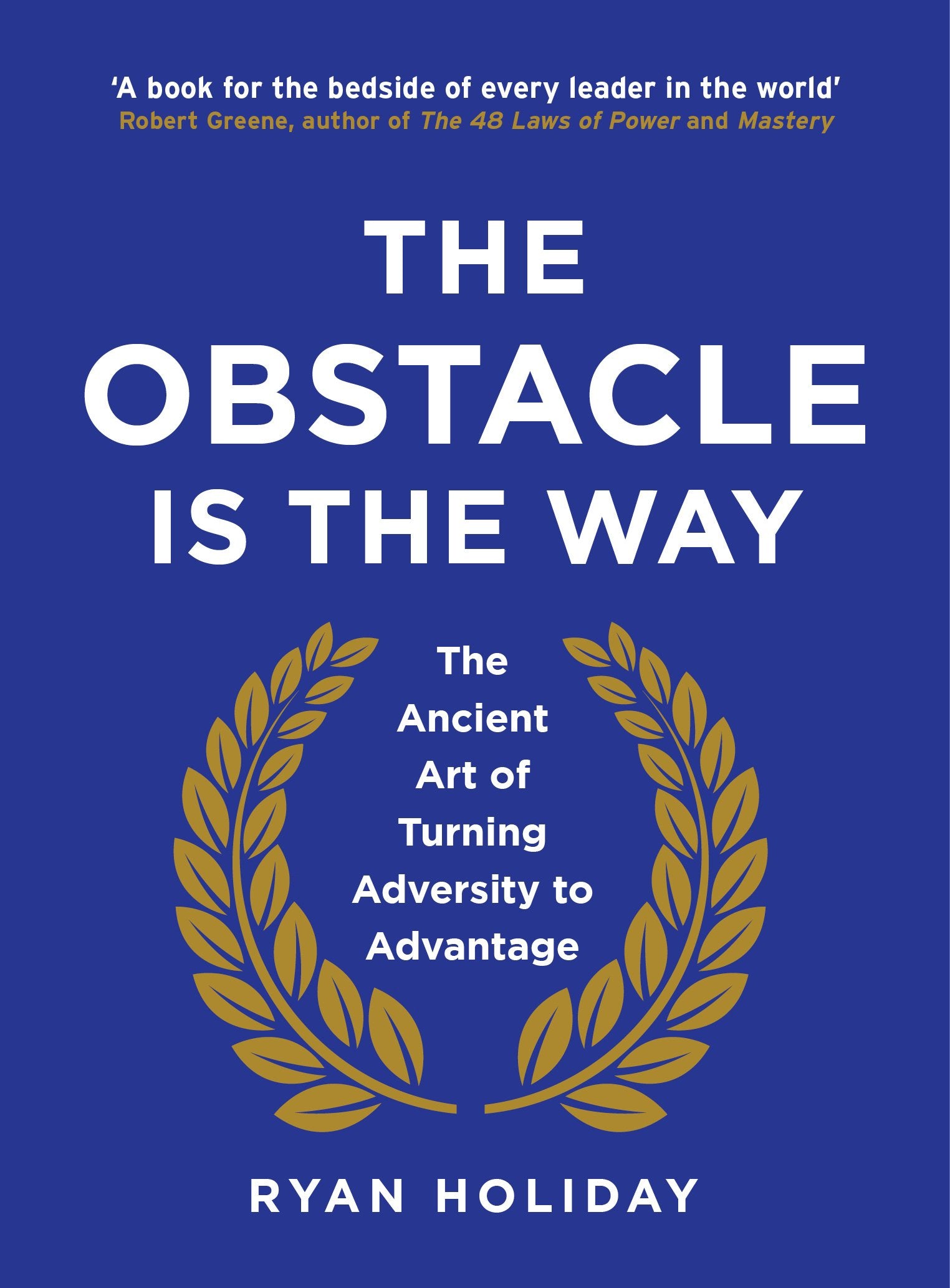 The Obstacle is the Way: The Ancient Art of Turning Adversity to Advantage,Used