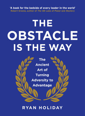 The Obstacle is the Way: The Ancient Art of Turning Adversity to Advantage,Used