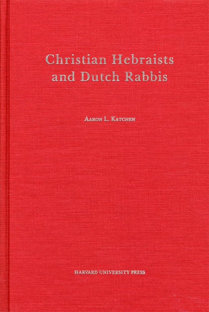 Christian Hebraists and Dutch Rabbis: Seventeenth Century Apologetics and the Study of Maimonides Mishneh Torah (Harvard Judaic ,Used