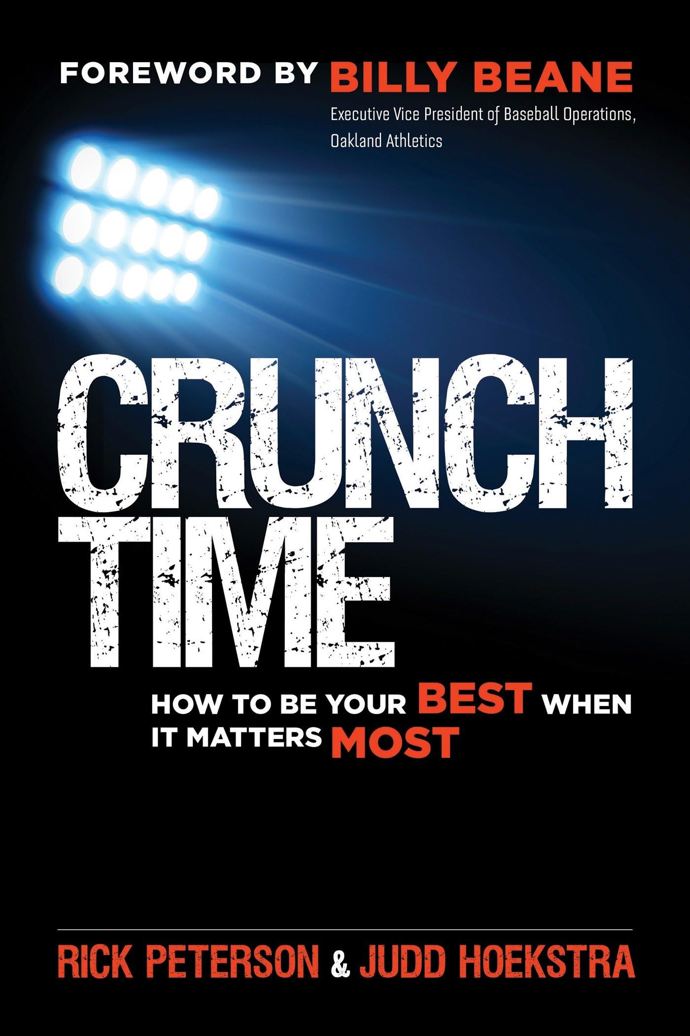 Crunch Time: How To Be Your Best When It Matters Most