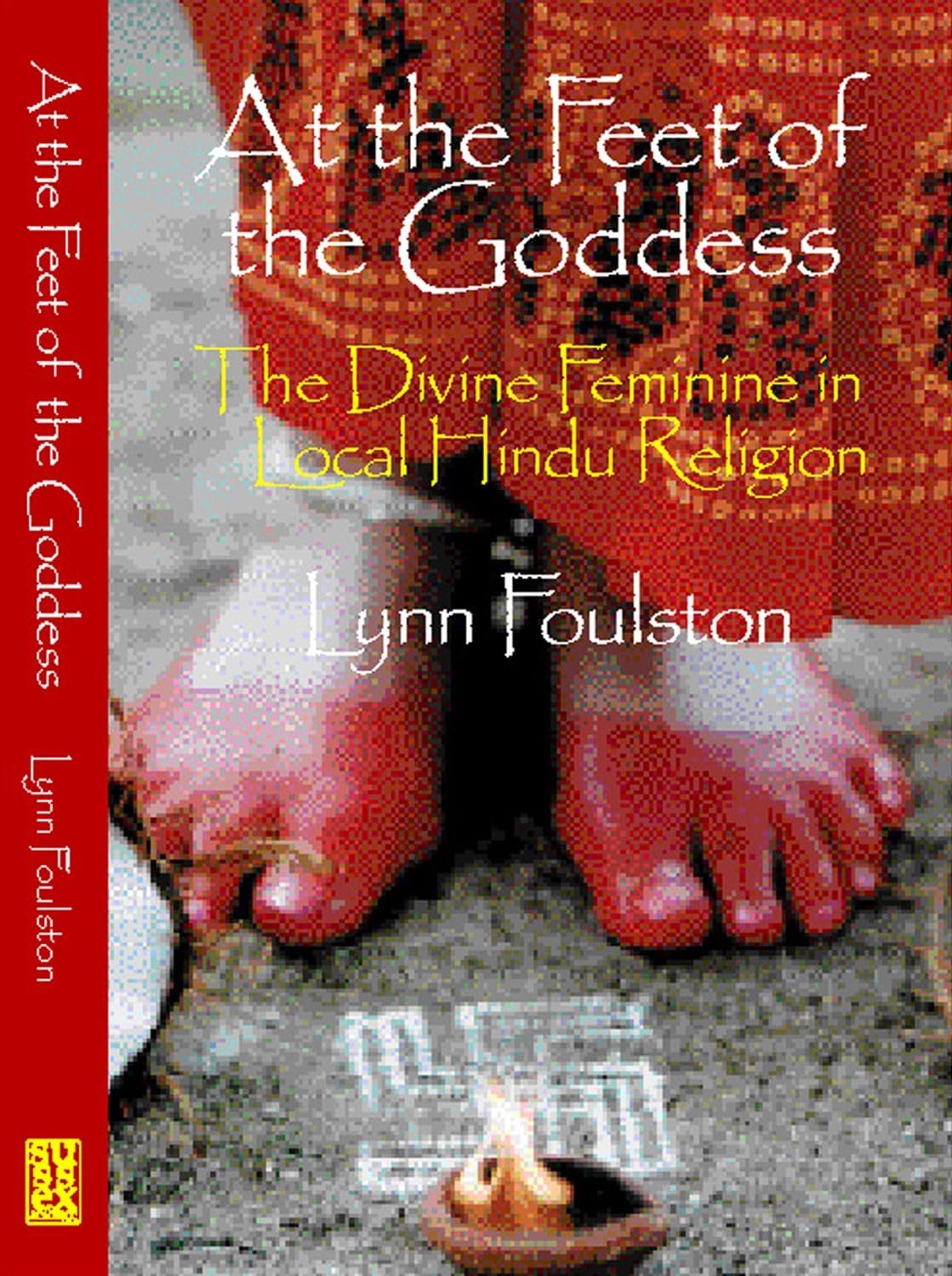 At the Feet of the Goddess: The Divine Feminine in Local Hindu Religion,Used