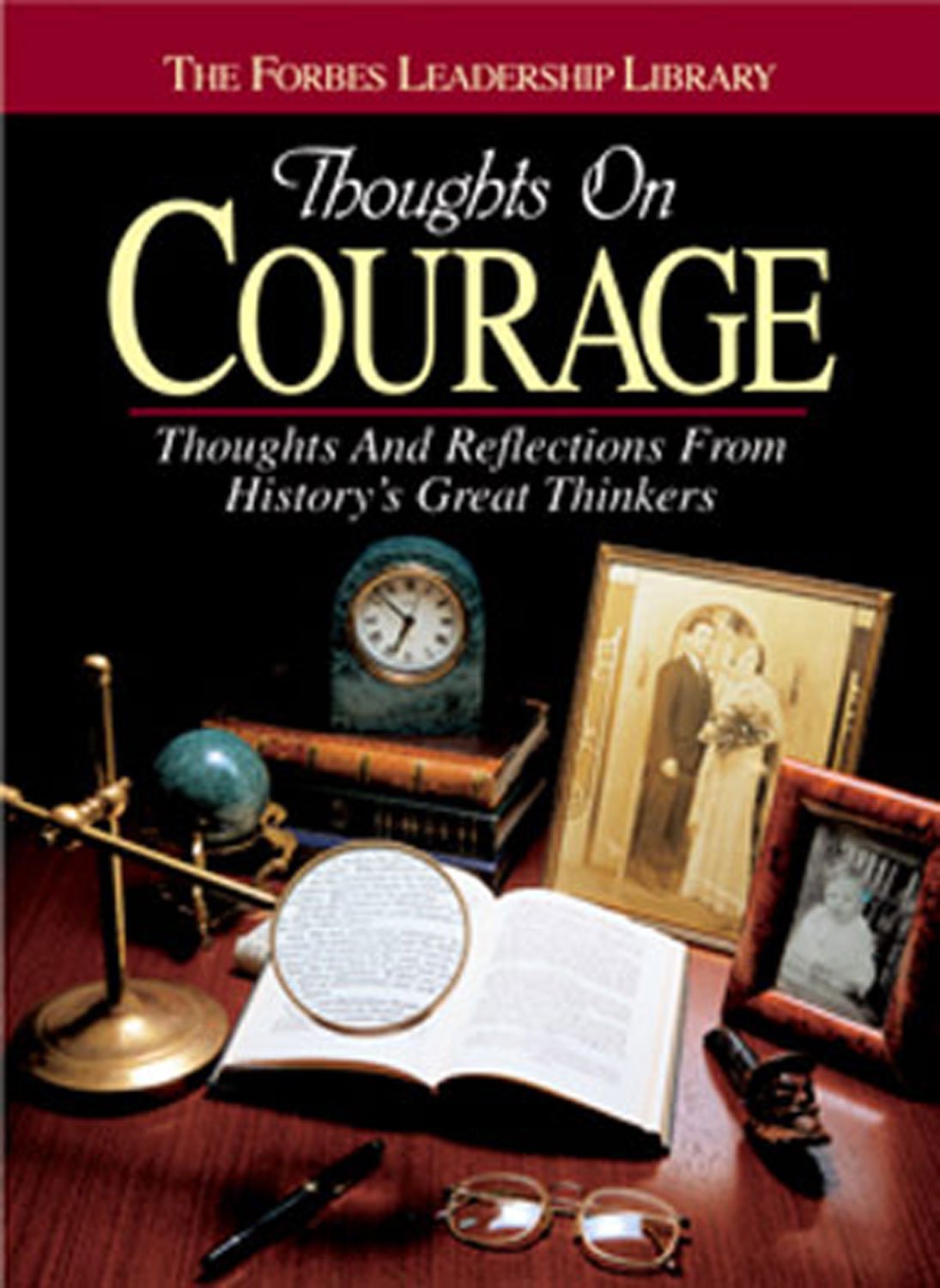 Thoughts on Courage: Thoughts and Reflections From Historys Great Thinkers