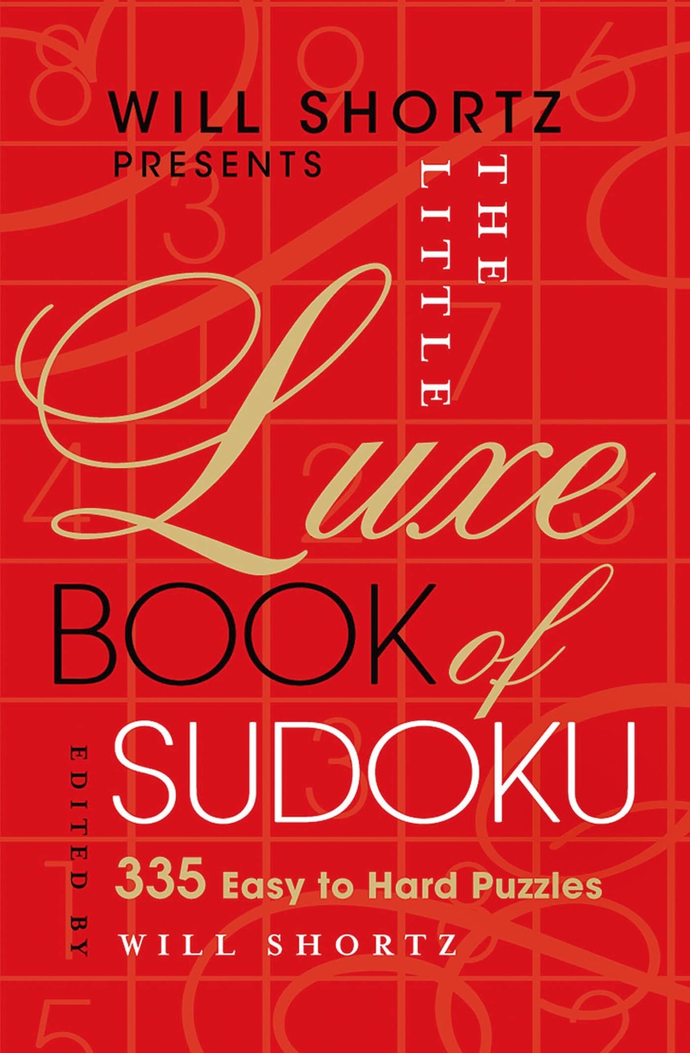 Will Shortz Presents The Little Luxe Book of Sudoku: 335 Easy to Hard Puzzles,Used