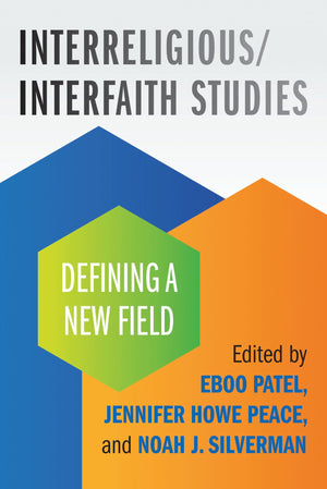 Interreligious/Interfaith Studies: Defining A New Field,Used