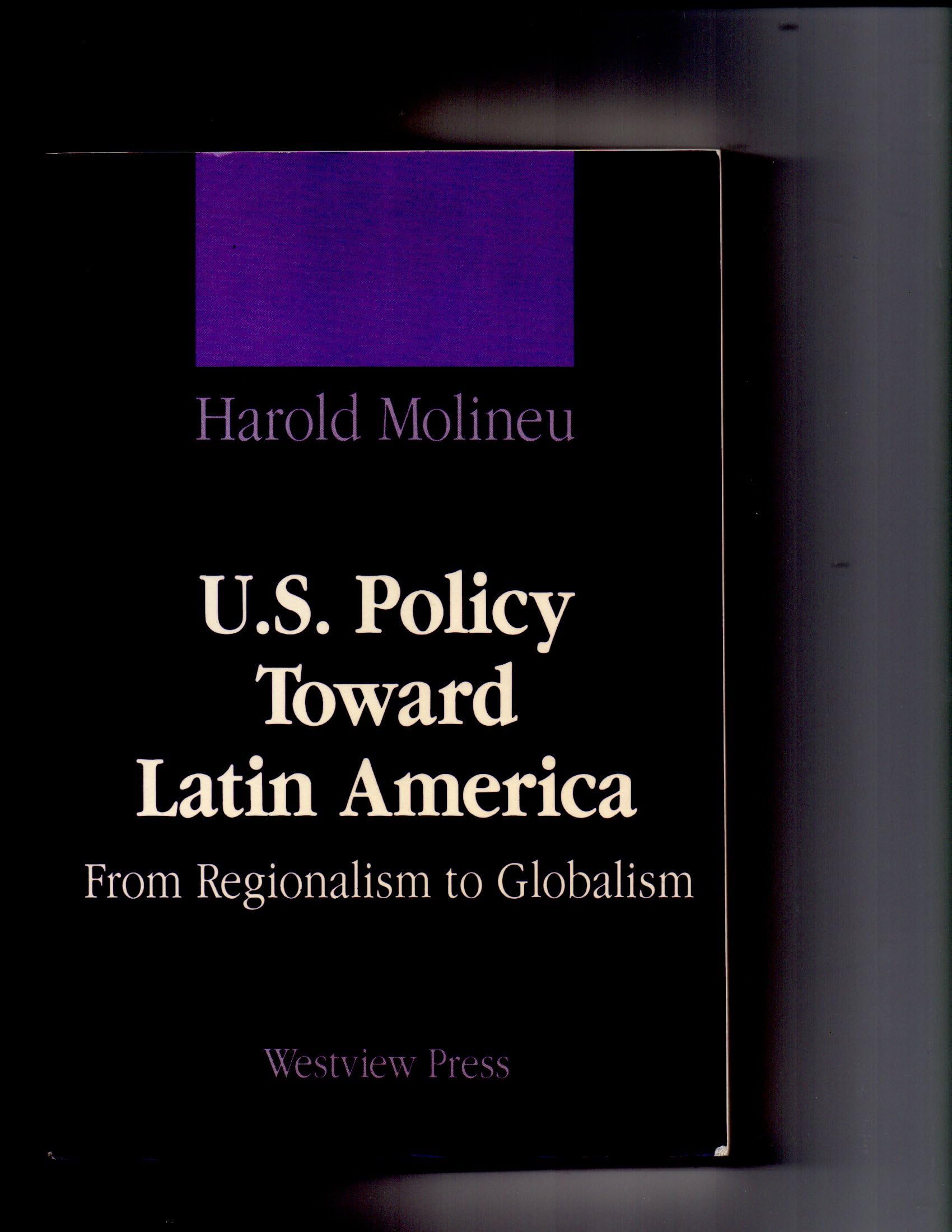 U.s. Policy Toward Latin America: From Regionalism To Globalism, Second Edition,Used