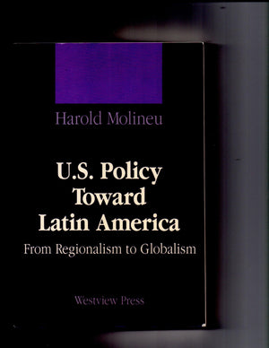 U.s. Policy Toward Latin America: From Regionalism To Globalism, Second Edition,Used