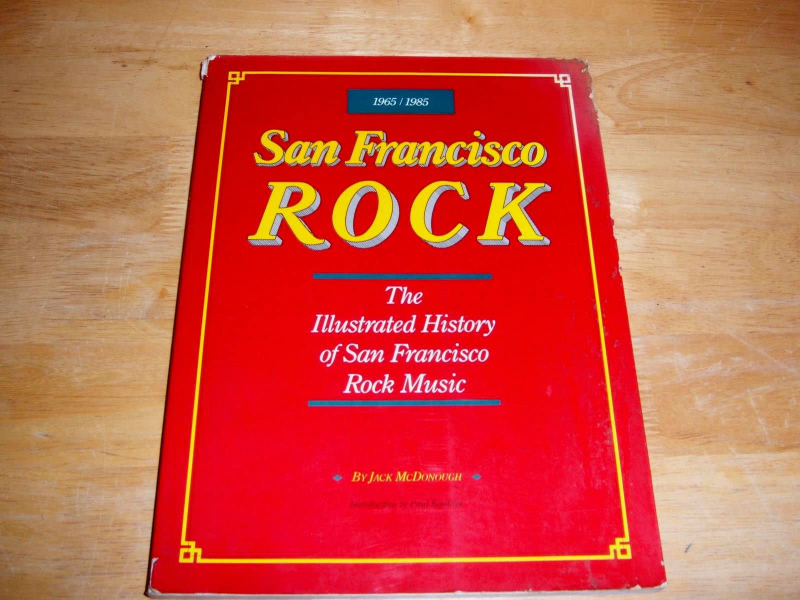 San Francisco Rock: The Illustrated History of San Francisco Rock Music,Used