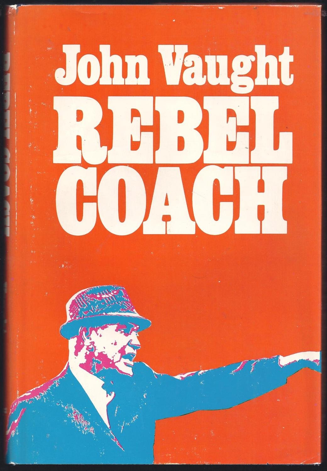 Rebel coach;: My football family,Used