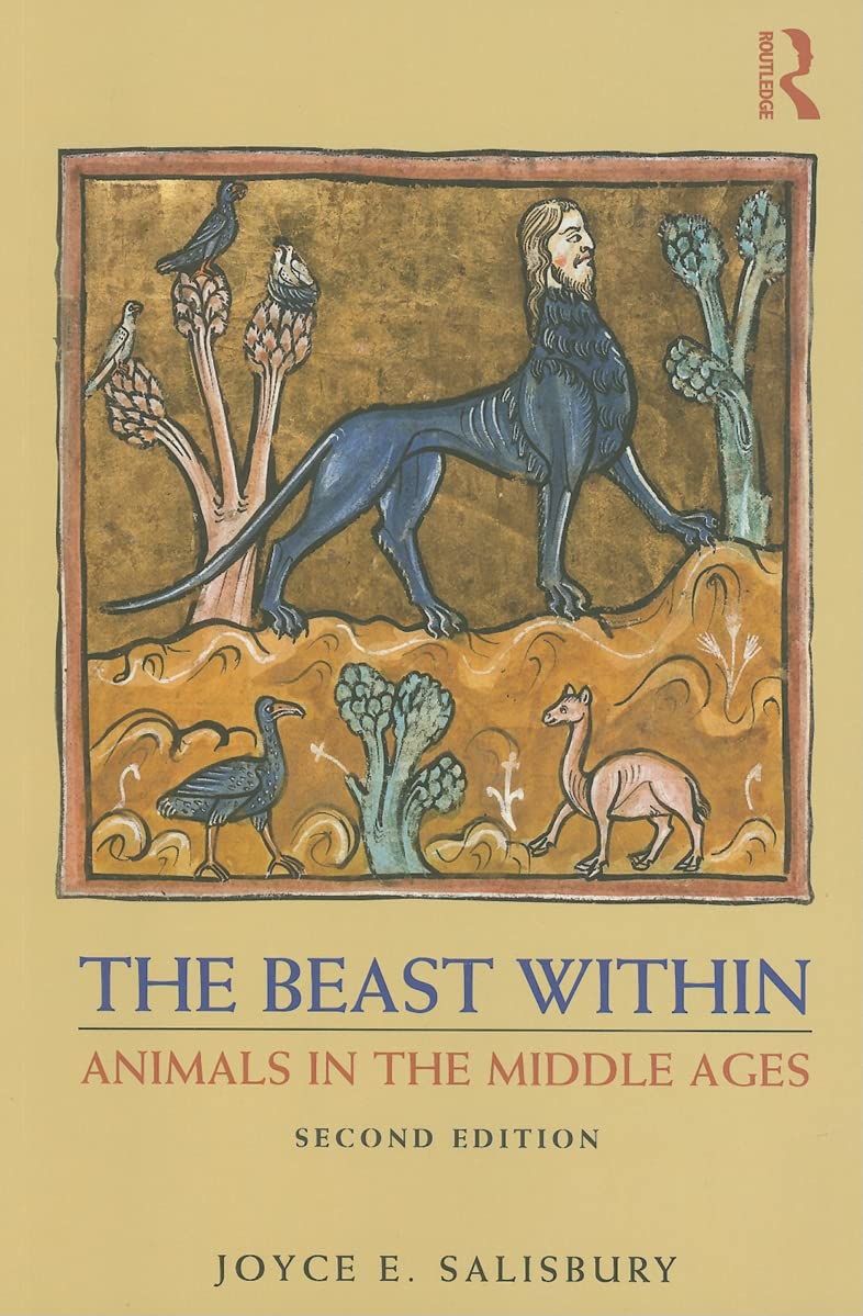 The Beast Within: Animals in the Middle Ages,Used