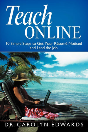 Teach Online: 10 Simple Steps to Get Your Rsum Noticed and Land the Job,Used