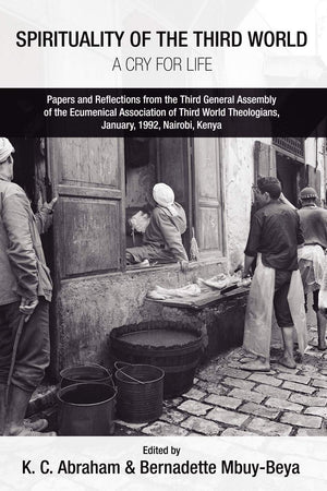 Spirituality Of The Third World: A Cry For Life: Papers And Reflections From The Third General Assembly Of The Ecumenical Associ,Used