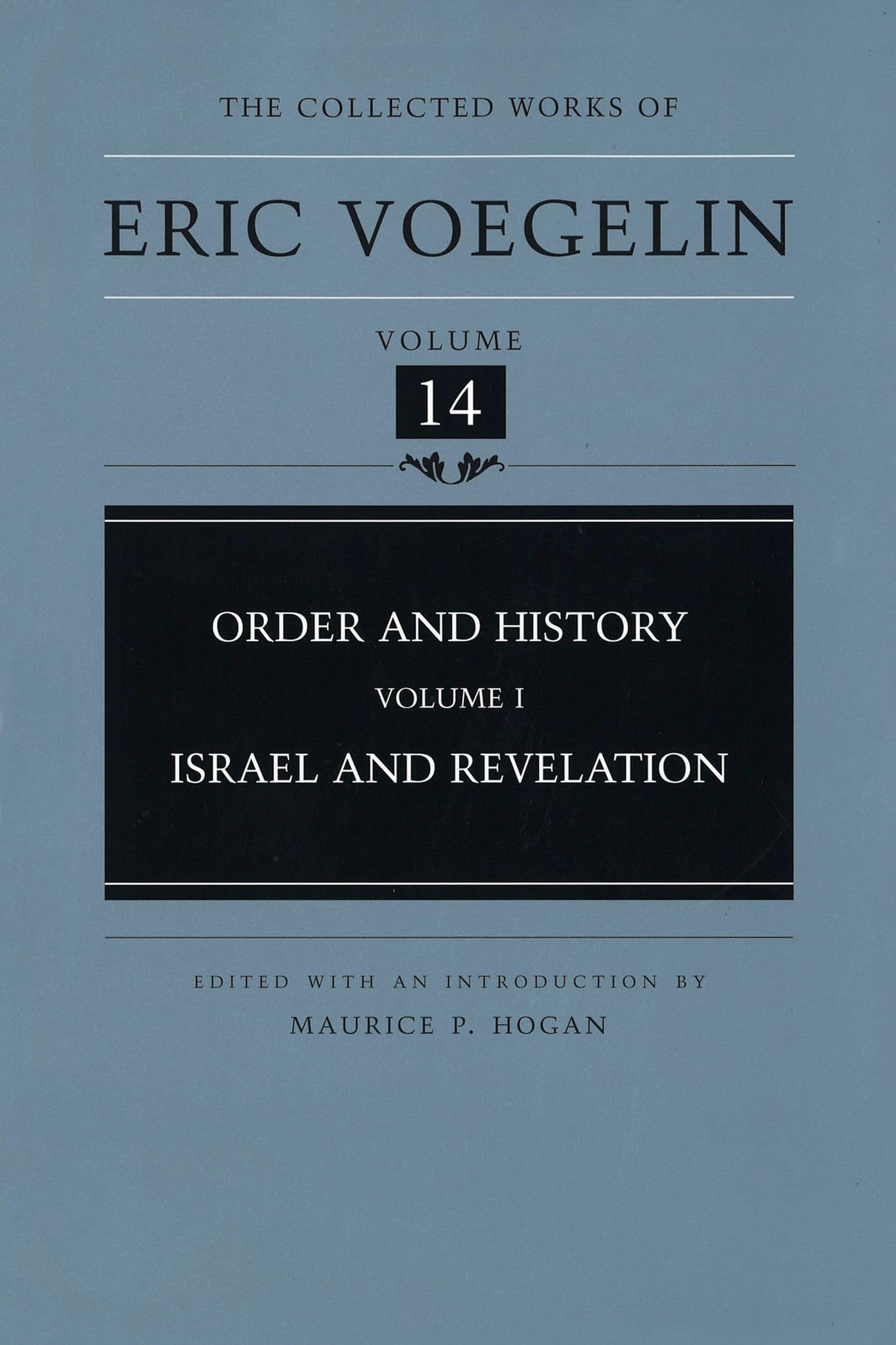 Order And History (Volume 1): Israel And Revelation (Collected Works Of Eric Voegelin, Volume 14)