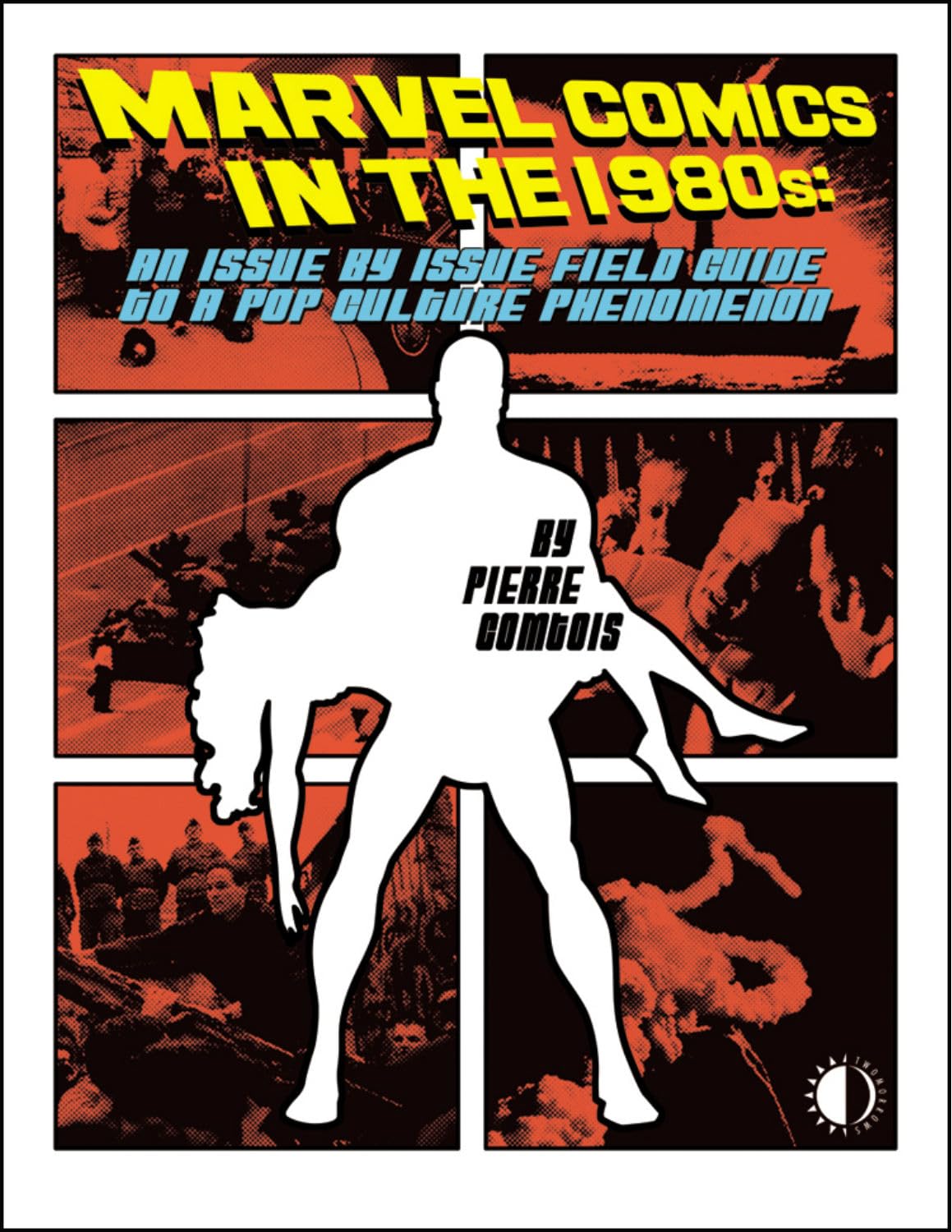 Marvel Comics In The 1980S: An Issuebyissue Field Guide To A Pop Culture Phenomenon,Used