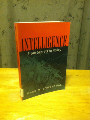 Intelligence: From Secrets To Policy