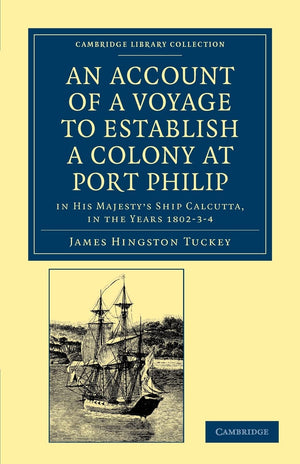 An Account of a Voyage to Establish a Colony at Port Philip in Bass's Strait, on the South Coast of New South Wales: In His Maje,Used
