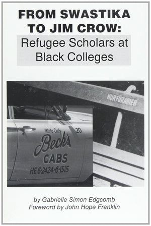 From Swastika To Jim Crow: Refugee Scholars At Black Colleges