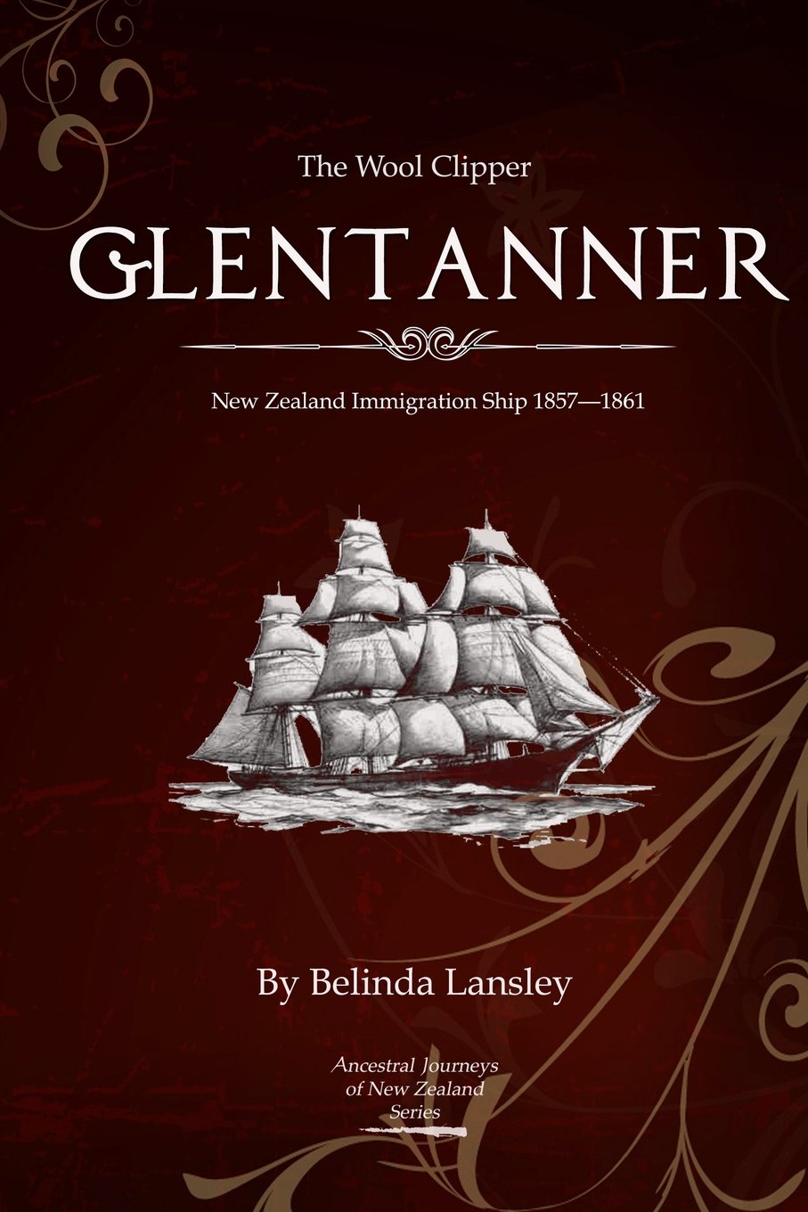 The Wool Clipper Glentanner: New Zealand immigration ship 18571861 (Ancestral Journeys of New Zealand),Used