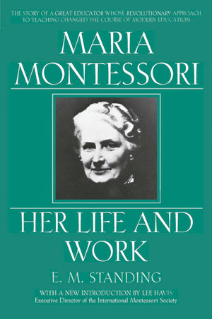 Maria Montessori: Her Life And Work,Used