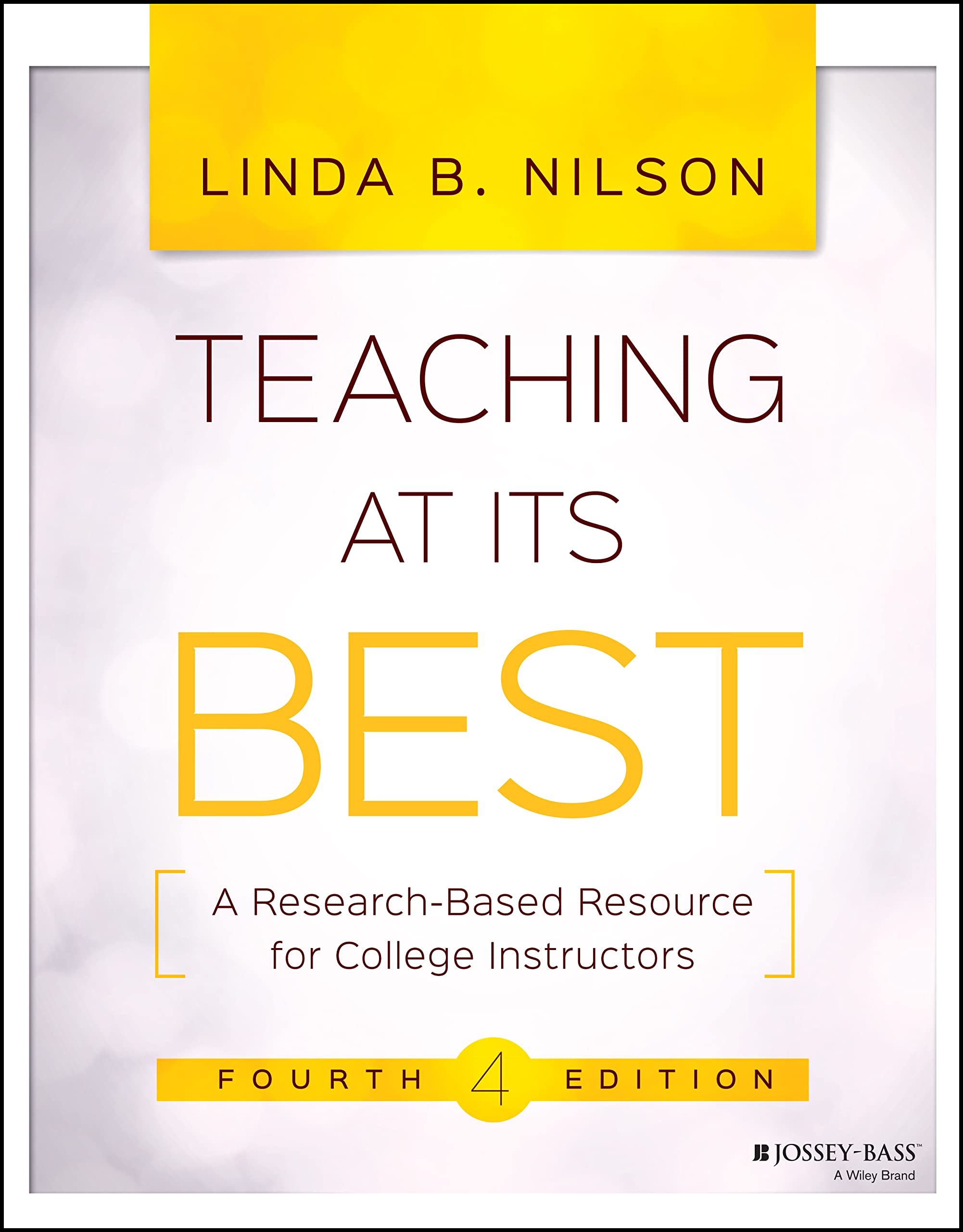 Teaching At Its Best: A Researchbased Resource For College Instructors, 4Th Edition