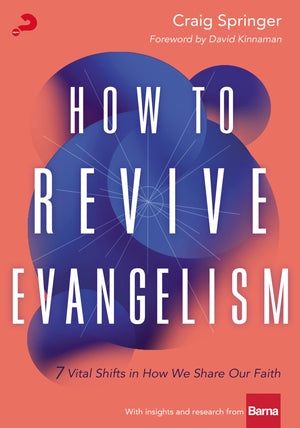 How to Revive Evangelism: 7 Vital Shifts in How We Share Our Faith,Used