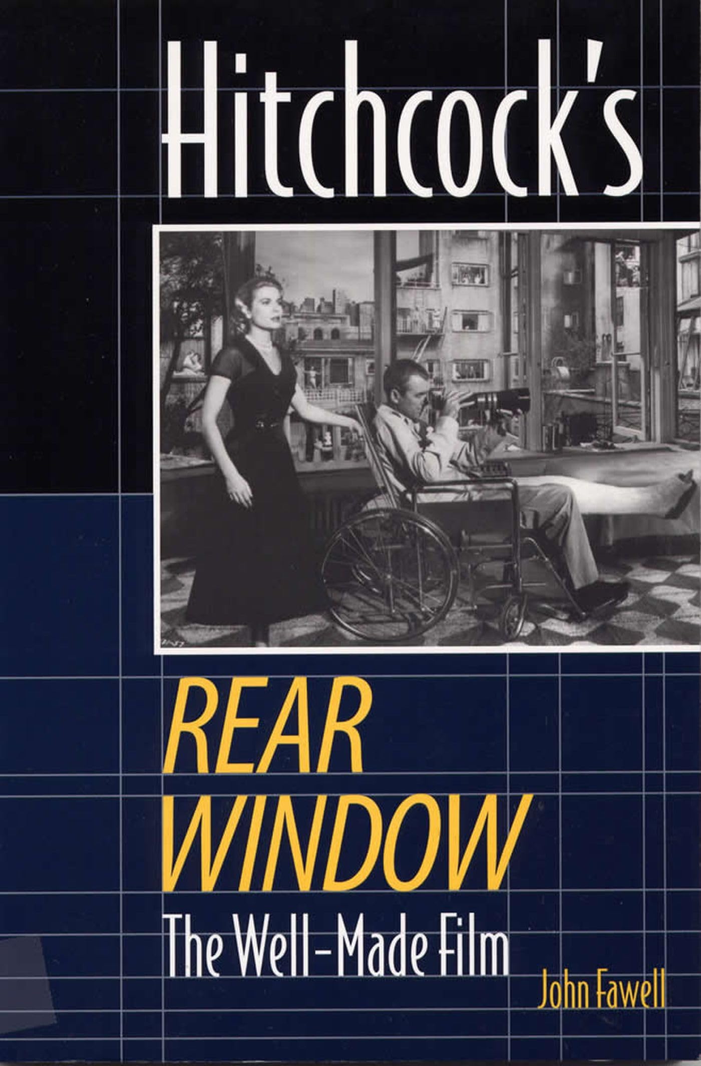 Hitchcock's Rear Window: The WellMade Film,New