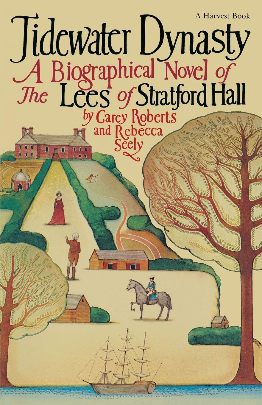 Tidewater Dynasty: A Biographical Novel Of The Lees Of Stratford Hall (A Harvest/Hbj Book),Used