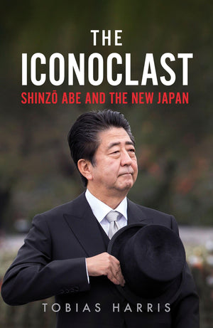 The Iconoclast: Shinzo Abe and the New Japan,Used