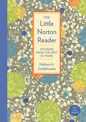 The Little Norton Reader: 50 Essays From The First 50 Years, With 2016 Mla Update,New