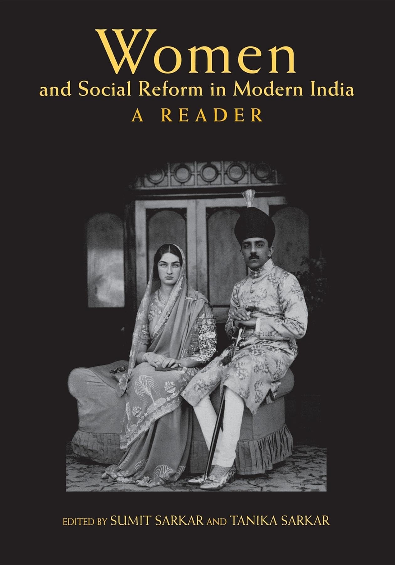 Women and Social Reform in Modern India: A Reader,New