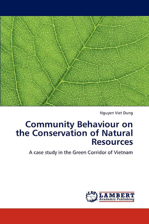 Community Behaviour on the Conservation of Natural Resources: A case study in the Green Corridor of Vietnam,Used