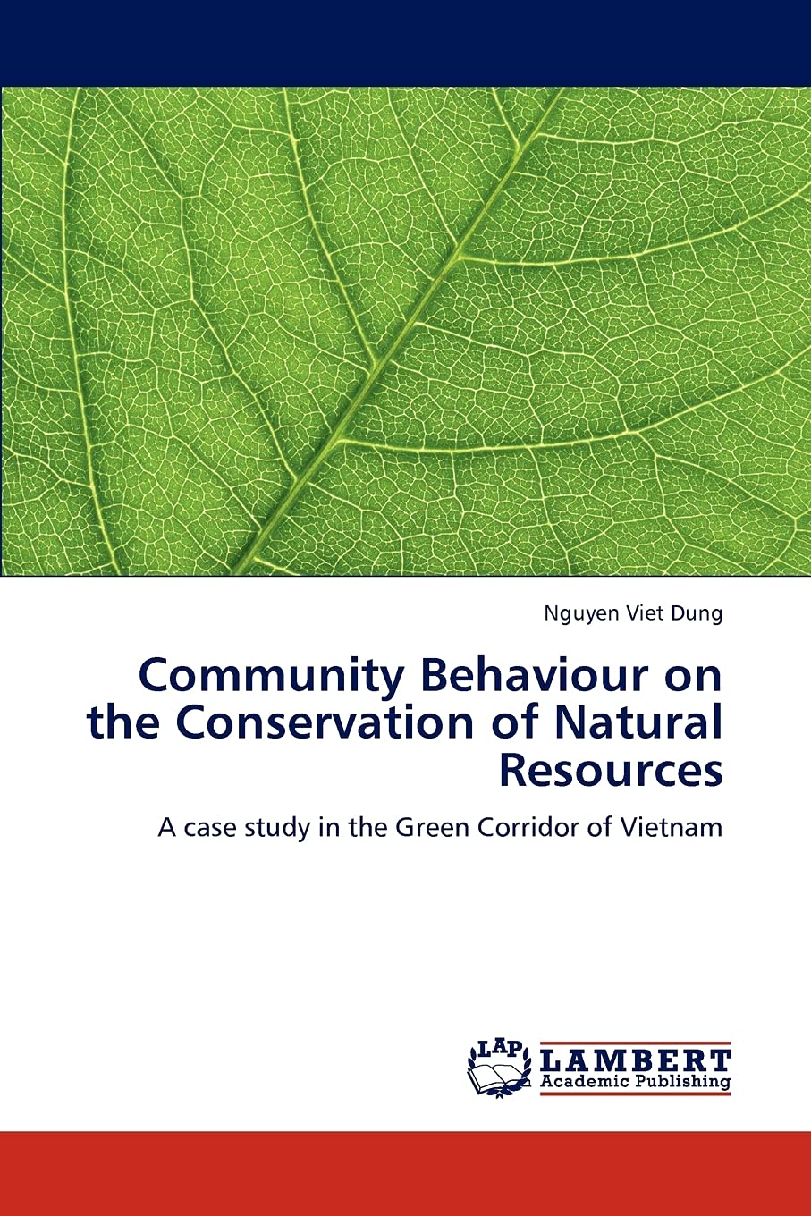 Community Behaviour on the Conservation of Natural Resources: A case study in the Green Corridor of Vietnam,Used